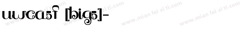 UWCA5F (BIG5)字体转换